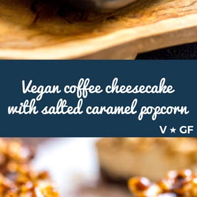 Vegan coffee cheesecake with salted caramel popcorn topping (vegan and gluten free).