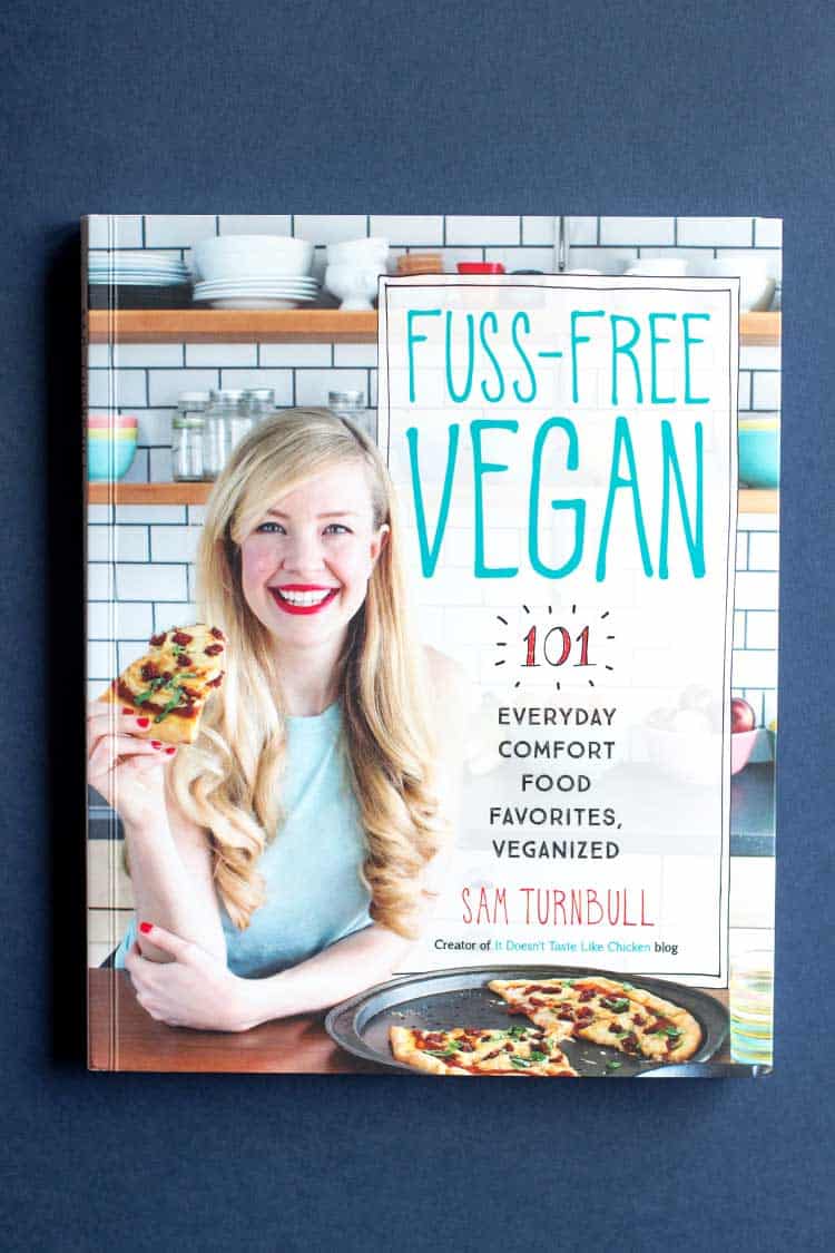 Cover image of Fuss-Free Vegan: 101 Everyday Comfort Food Favorites, Veganized, by Sam Turnbull. 