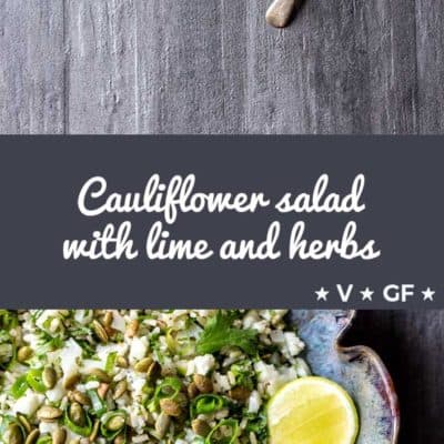A light and refreshing cauliflower salad with brown rice and pumpkin seeds, loaded with fresh herbs and lime juice (vegan, gluten free and oil free).