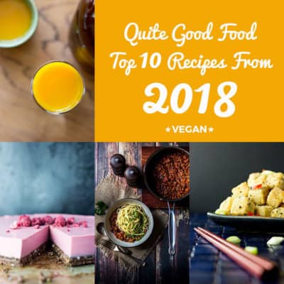 Quite Good Food top 10 recipes for 2018 (vegan)