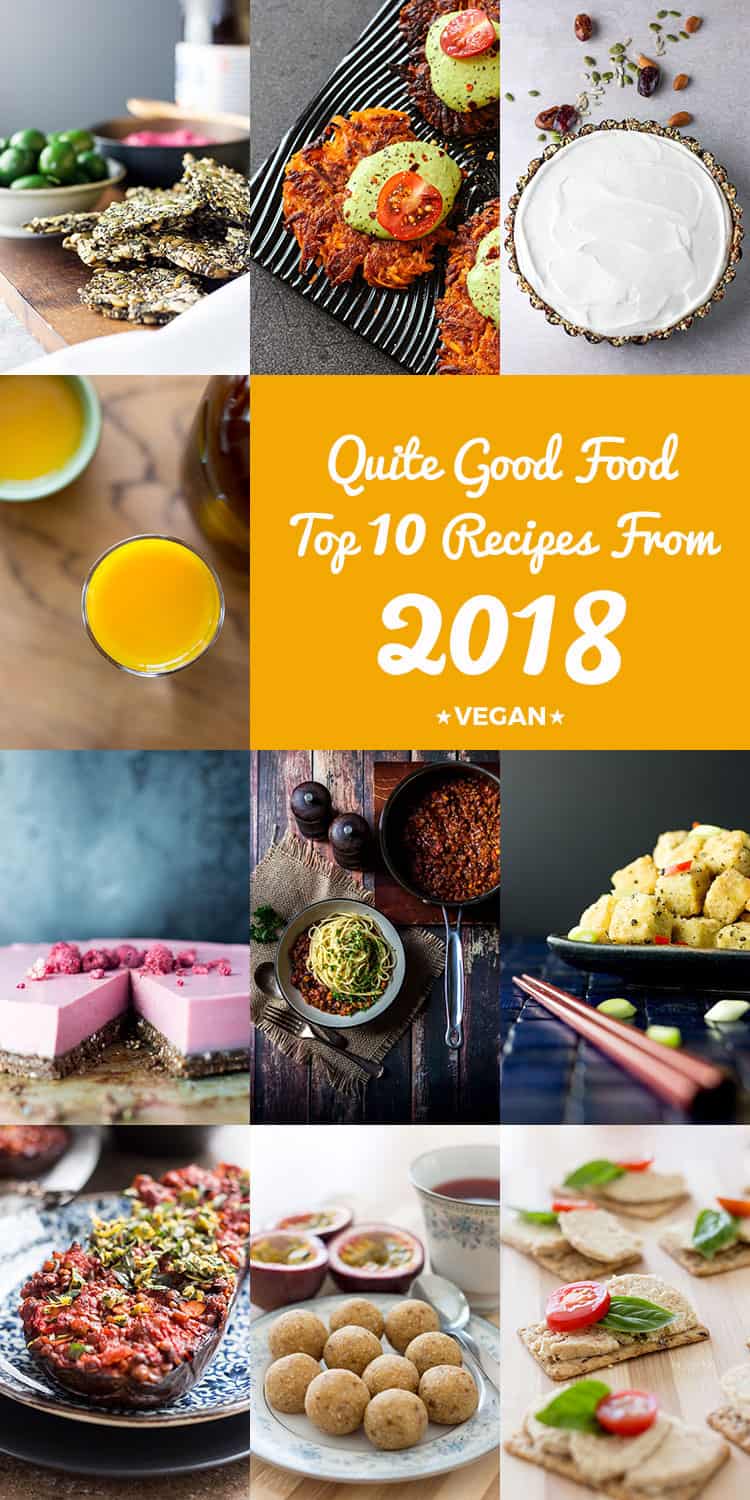 Quite Good Food top 10 recipes for 2018 (vegan)