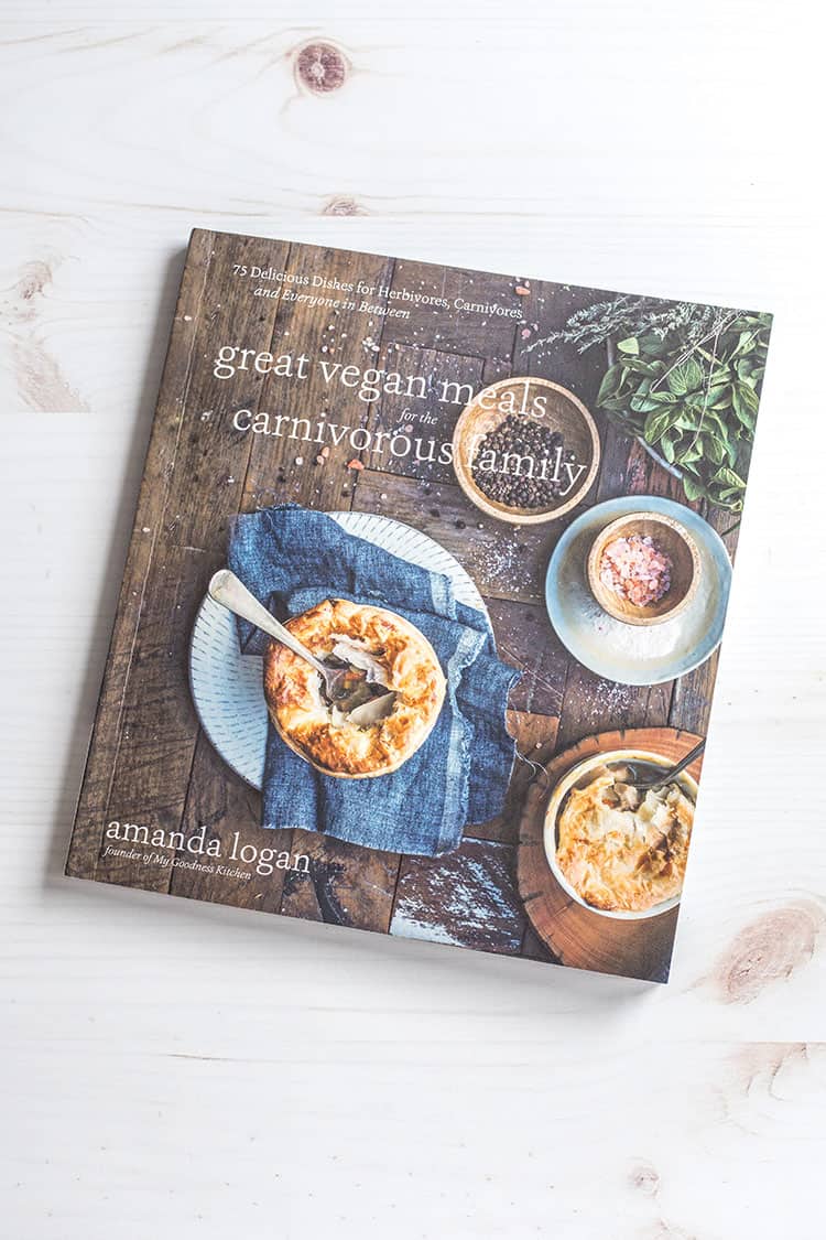 Great Vegan Meals for the Carnivorous Family, by Amanda Logan. 