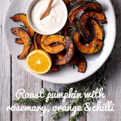 Soul warming roast buttercup pumpkin (kabocha squash) flavoured with rosemary, orange and chilli, served with an orange infused yoghurt tahini sauce.